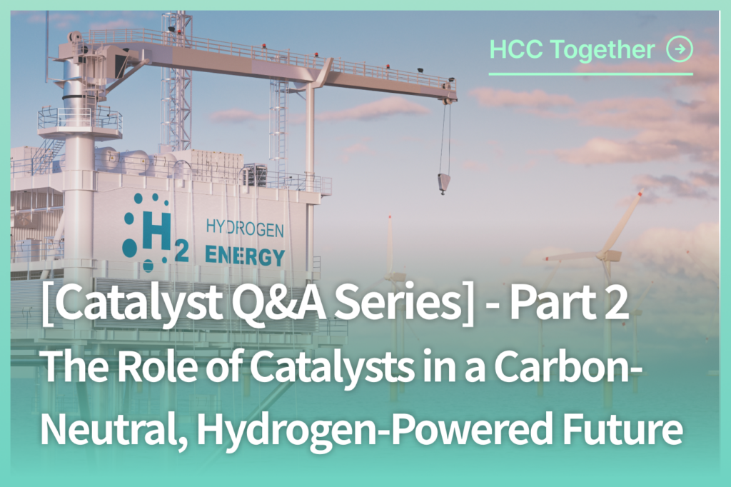 Catalyst Q&A Series – Part 2: The Role of Catalysts in a Carbon-Neutral, Hydrogen-Powered Future